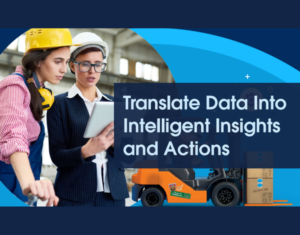 Translate-Manufacturing-Data-Into-Intelligent-Insights-and-Actions