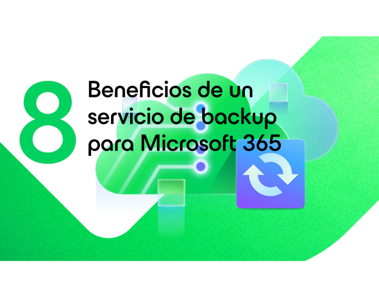 8 Beneficios de un servicio de backup para Microsoft 365