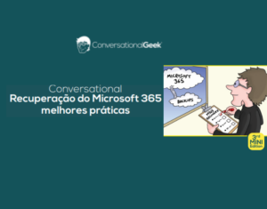 Conversational Melhores Práticas de Recuperação do Microsoft 365