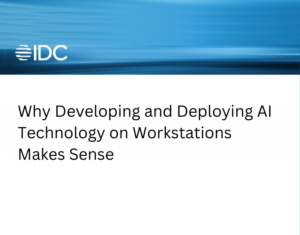 IDC-Why-Developing-and-Deploying-AI-Technology-on-Workstations-Makes-Sense-2