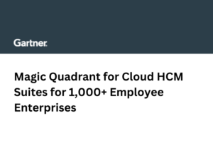 Magic Quadrant for Cloud HCM Suites for 1,000+ Employee Enterprises