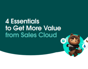 4-Essentials-to-Maximize-Sales-Cloud-ROI (1)