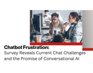 Chatbot Frustration How Conversational AI is Changing the Game