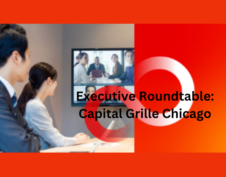 Executive Roundtable Capital Grille Chicago