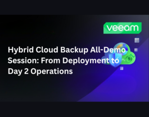 Hybrid Cloud Backup All-Demo Session From Deployment to Day 2 Operations
