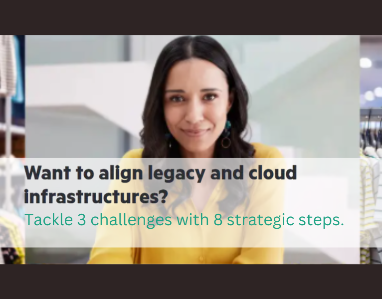 Want to align legacy and cloud infrastructures Tackle 3 challenges with 8 strategic steps