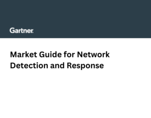 2024 Gartner® Market Guide for Network Detection and Response