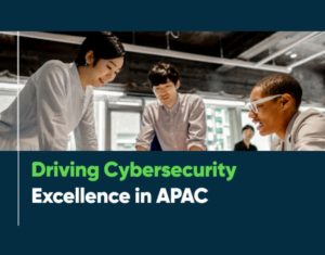 Driving Cybersecurity Excellence in APAC