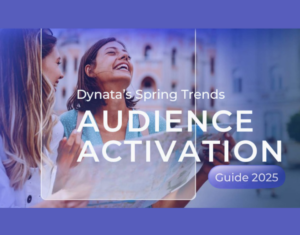 Dynatas Spring Trends Audience Activation Guide 2025