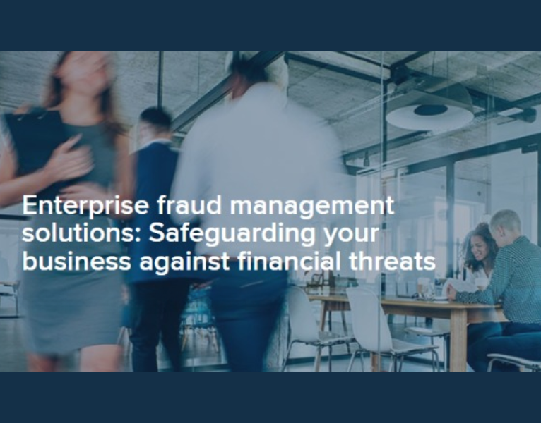 Enterprise fraud management solutions Safeguarding your business against financial threats
