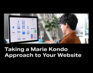 Marie Kondo has thoughts on your website
