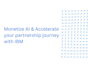 Monetize-AI-Accelerate-your-partnership-journey-with-IBM