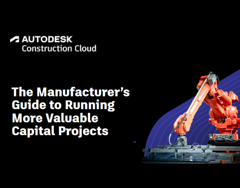 The Manufacturer's Guide to Running More Valuable Capital Projects