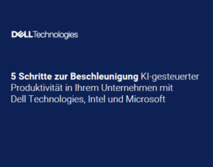 5 Schritte zur Beschleunigung KI-gesteuerter Produktivität in Ihrem Unternehmen mit Dell Technologies, Intel und Microsoft