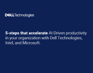 5-steps that accelerate AI-Driven productivity in your organization with Dell Technologies, Intel, and Microsoft