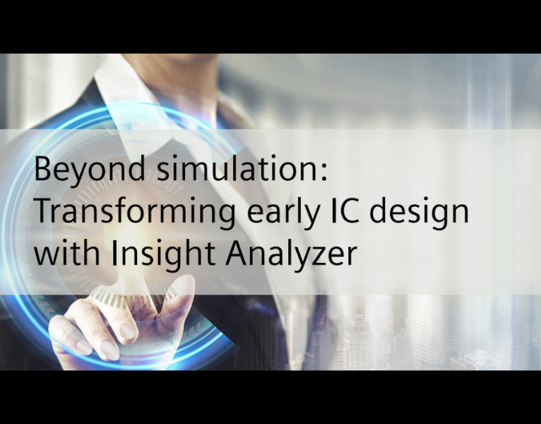 Beyond simulation Transforming early IC design with Insight Analyzer (2)