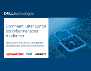 Comment lutter contre les cybermenaces modernes grâce à une sécurité et une gestion intégréesdes points de terminaison