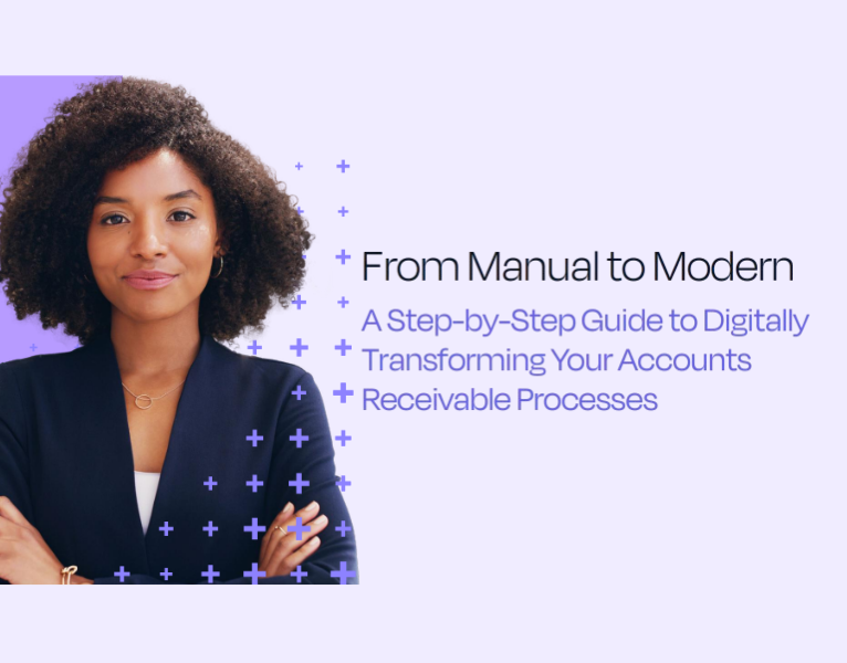 From Manual to Modern A Step-by-Step Guide to Digitally Transforming Your Accounts Receivable Processes