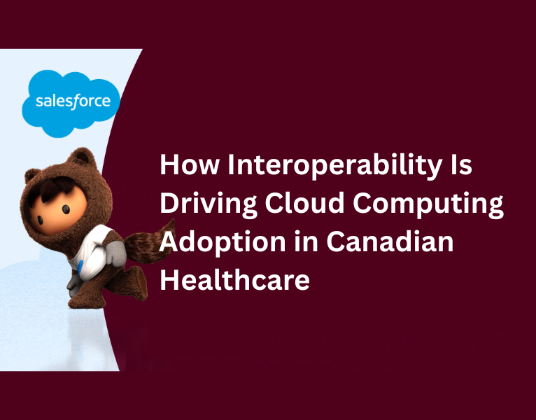 How-Interoperability-Is-Driving-Cloud-Computing-Adoption-in-Canadian-Healthcare