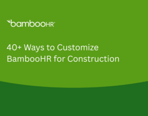 40-Ways-to-Customize-BambooHR-for-Construction