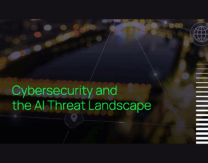AI is Redefining Cyber Risk Cybersecurity and the AI Threat Landscape