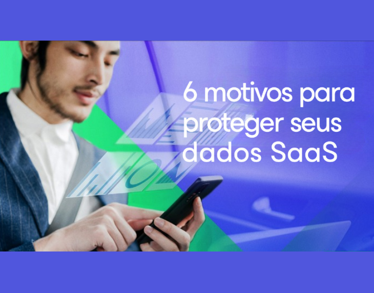 Principais motivos para proteger seus dados SaaS