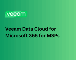 Veeam Data Cloud for Microsoft 365 for MSPs