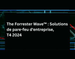 Forrester wave firewall 2024