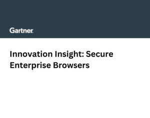 Gartner innovation insights Secure Enterprise Browser