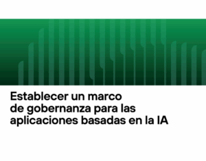 Establecer-Un-Marco-De-Gobernanza-Para-Las-Aplicaciones-Basadas-En-La-Ia