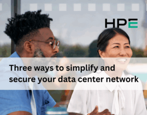 Three ways to simplify and secure your data center network