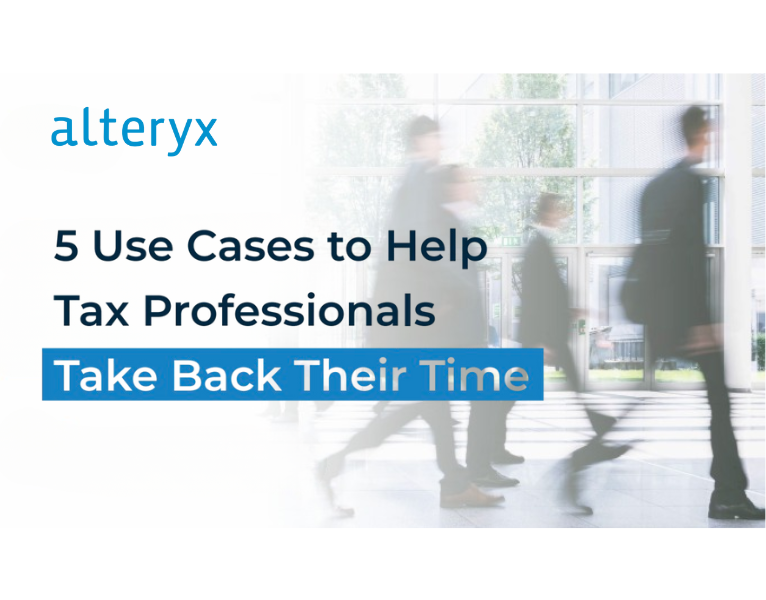 5 Use Cases to Help Tax Professionals Take Back Their Time