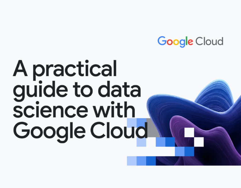 A practical guide to data science with Google Cloud