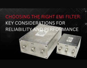Choosing the Right EMI Filter
