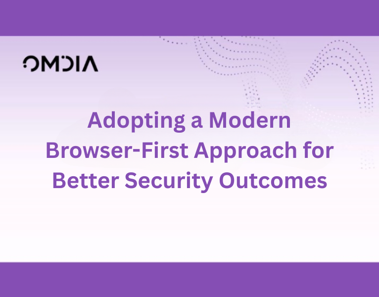 Adopting a Modern Browser-First Approach for Better Security Outcomes