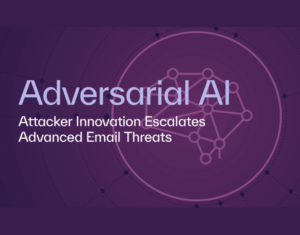 Attacker Innovation Escalates Advanced Email Threats