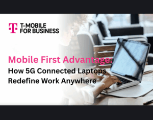 How 5G Connected Laptops Secure Your Workforce on the Move