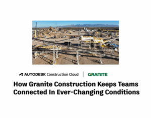 How Granite Construction Keeps Teams Connected In Ever-Changing Conditions