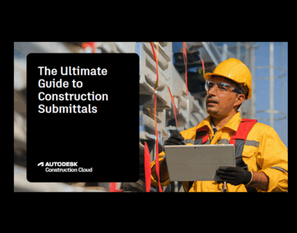 The Ultimate Guide to Construction Submittals