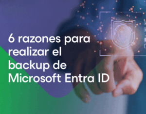 6 razones para realizar el backup de Microsoft Entra ID