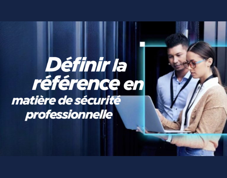 Définir la référence en matière de sécurité professionnelle