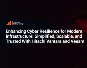 Enhancing Cyber Resilience for Modern Infrastructure: Simplified, Scalable, and Trusted With Hitachi Vantara and Veeam
