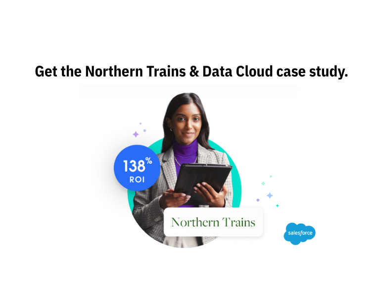 Get the Northern Trains & Data Cloud case study.