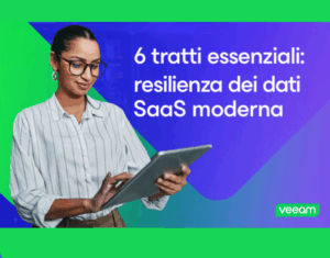 Gli elementi essenziali per la resilienza dei dati SaaS moderna