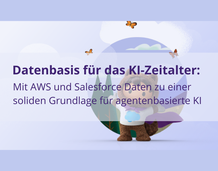 Mit AWS und Salesforce Daten zu einer soliden Grundlage für agentenbasierte KI