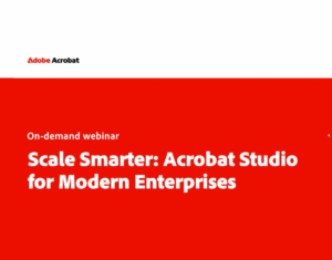 Scale Smarter: Acrobat Studio for Modern Enterprises
