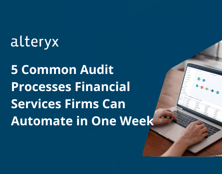 5 Common Audit Processes Financial Services Firms Can Automate in a Week