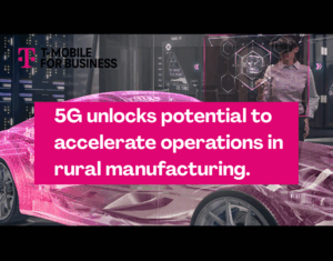 5G Unlocks Potential to Accelerate Operations in Rural Manufacturing