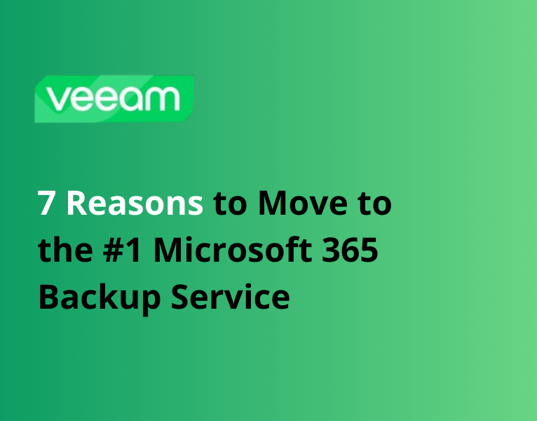 7 Reasons to Move to the #1 Microsoft 365 Backup Service