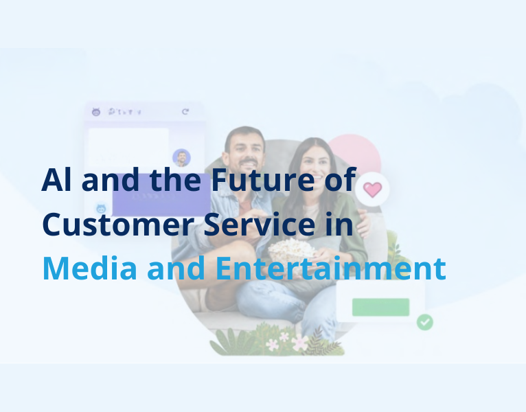 AI and the Future of Customer Service in Media & Entertainment